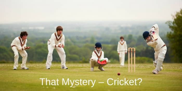 That Mystery – Cricket?