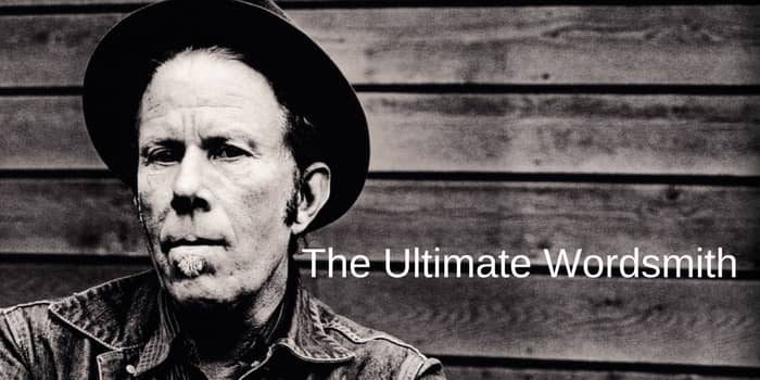 Tom Waits – The Ultimate Wordsmith