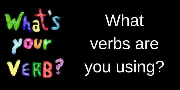 What verbs you are using
