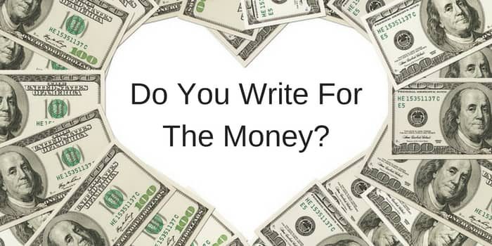 Do You Write For The Money?