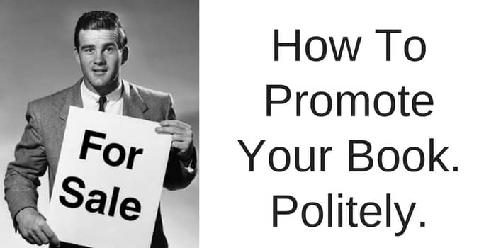 How to promote your book politely