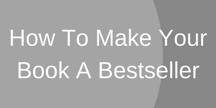 How To Make Your Book A Bestseller