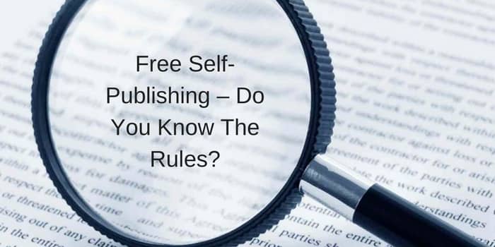 Free Self-Publishing – Do You Know The Rules?
