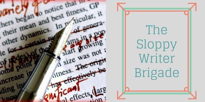 Don’t Join The Sloppy Writer Brigade