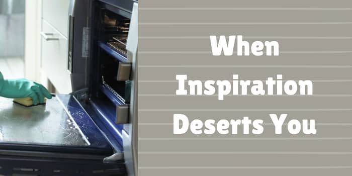 When The Inspiration Deserts You