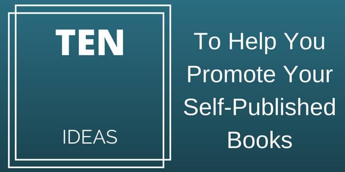 10 Ideas To Promote Self Published Books