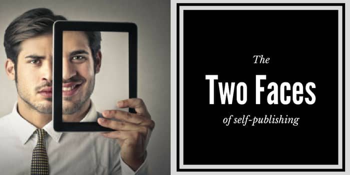 The Two Faces Of Self Publishing