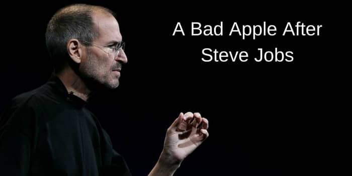 A Bad Apple After Steve Jobs