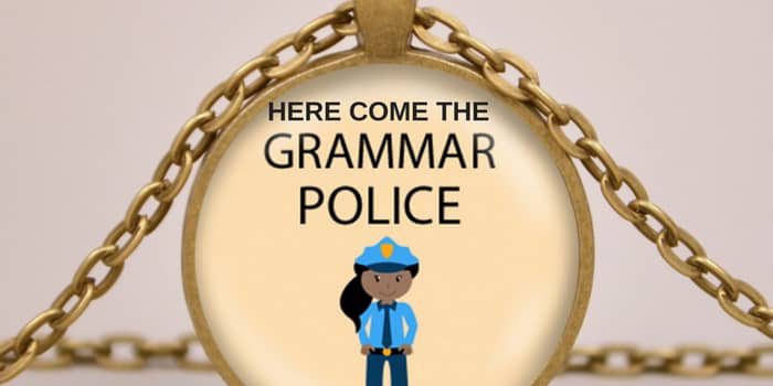 Have You Been Attacked By The Grammar Police?