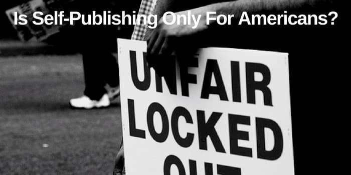 Is Self-Publishing Only For Americans? Is Self-Publishing Only For Americans?