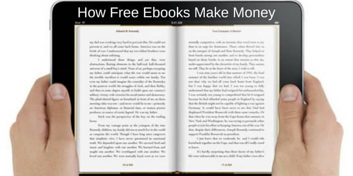 How Free Ebooks Make Money – But Not For Authors How Free Ebooks Make Money – But Not For Authors