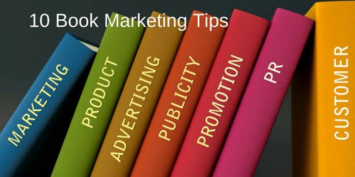 Book Marketing Tips For Self Published Authors Book Marketing Tips For Self Published Authors