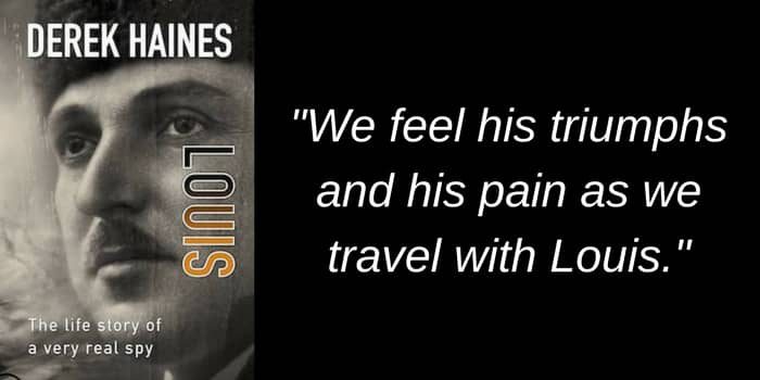 Louis -The Life Story Of A True Spy by Derek Haines
