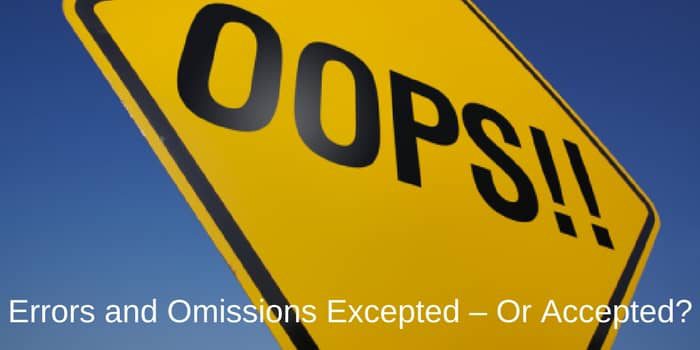 Errors and Omissions Excepted – Or Accepted?