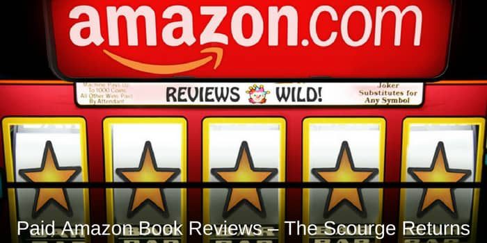 Paid Amazon Book Reviews – The Scourge Returns