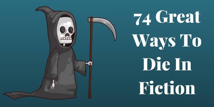 74 Great Ways To Die In Fiction