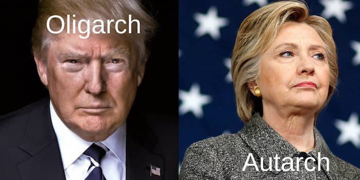 Trump The Oligarch vs Hillary The Autarch – And Lies Trump The Oligarch vs Hillary The Autarch – And Lies